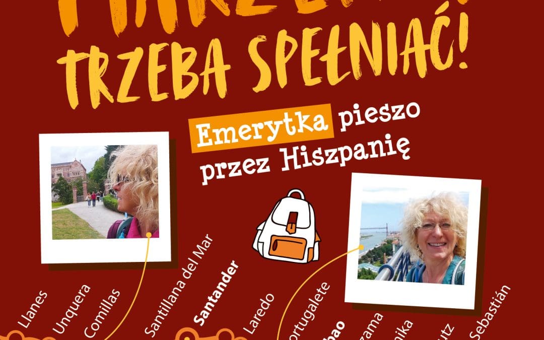 „Marzenia trzeba spełniać!” – dziennik samotnej pielgrzymki do Santiago