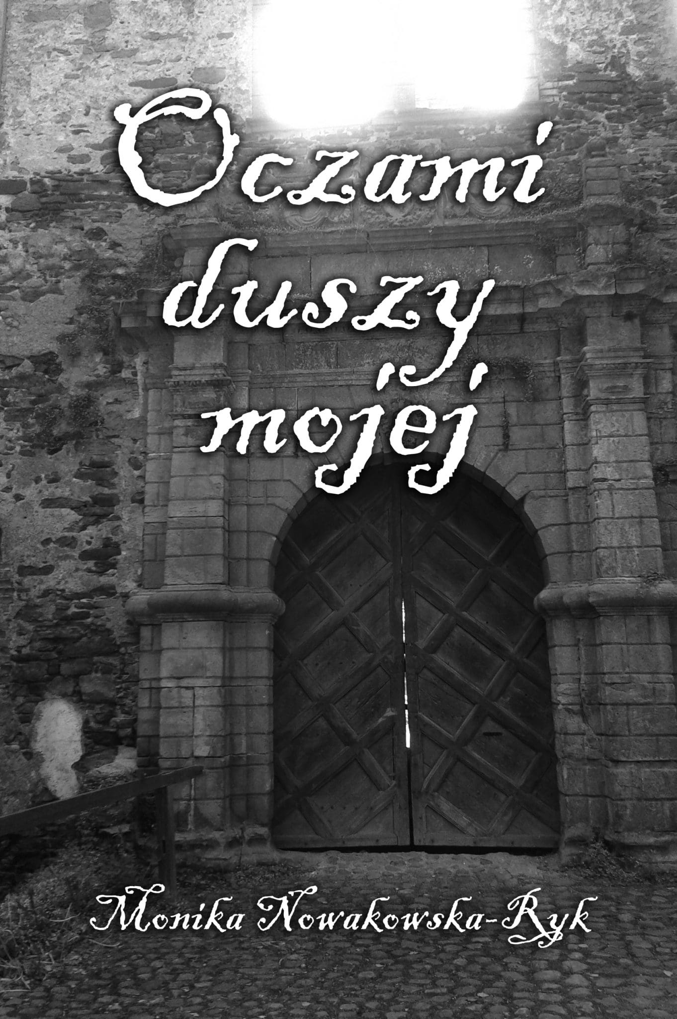 Oczami duszy mojej, Nowakowska-Ryk Monika