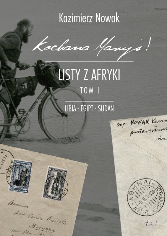 KOCHANA MARYŚ! Listy z Afryki. Tom I, Libia - Egipt - Sudan