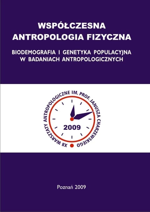 WSPÓŁCZESNA ANTROPOLOGIA FIZYCZNA. Biodemografia i genetyka populacyjna w badaniach antropologicznych